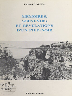 cover image of Mémoires, souvenirs et révélations d'un Pied-noir